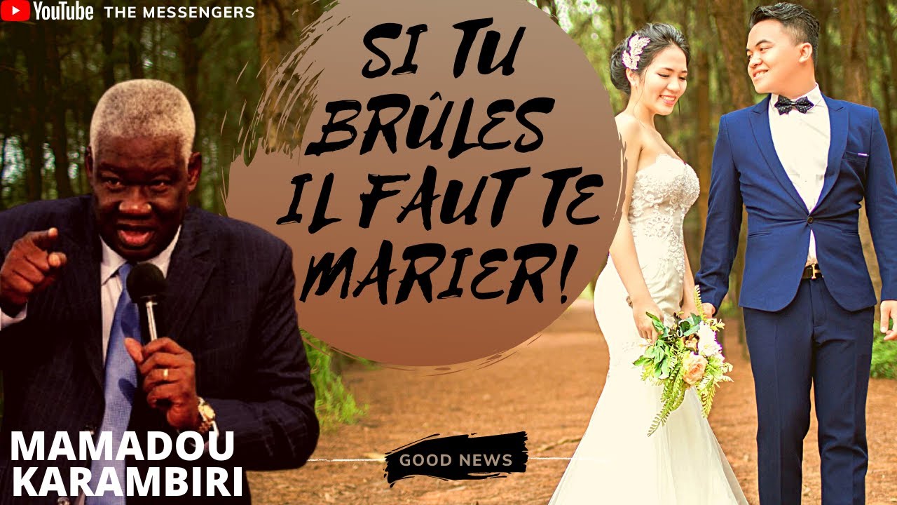 SI TU BRÛLES IL FAUT TE MARIER !!! | MAMADOU KARAMBIRI