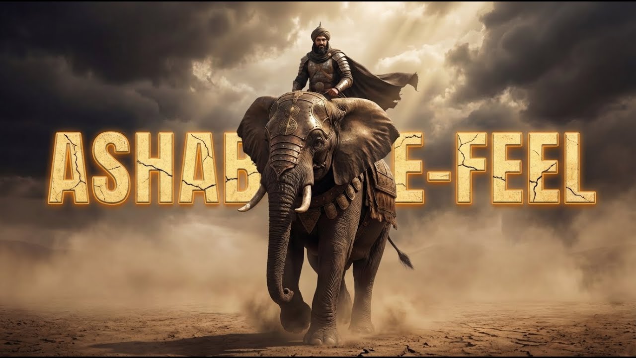 Ashab-e-Feel Ka Anjaam | Ghamand Ki Sab Se Bari Saza