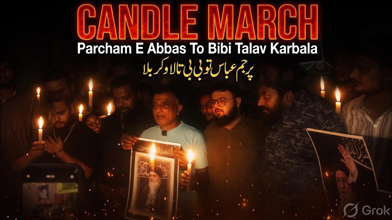 Candle March 2026  ||   Parcham E Abbas To Bibi talav Karbala  ||  #H.K.Momim 1472#