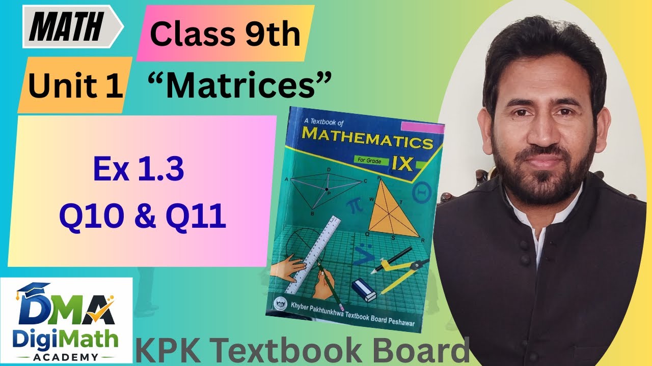Class 9 Maths KPK Board | Unit 1 Matrices | Exercise 1.3 | Question 10 & 11