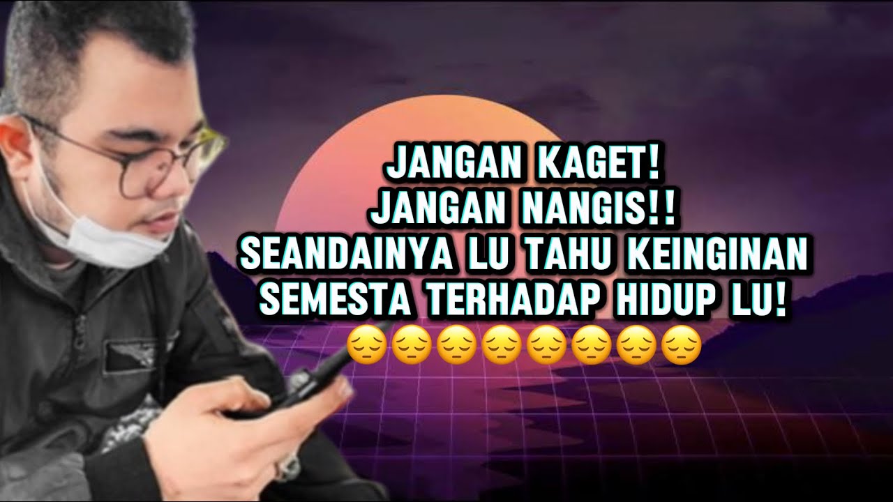 🔥TERHARU!! INILAH YANG DIINGINKAN SEMESTA TERHADAP HIDUP LU🔥