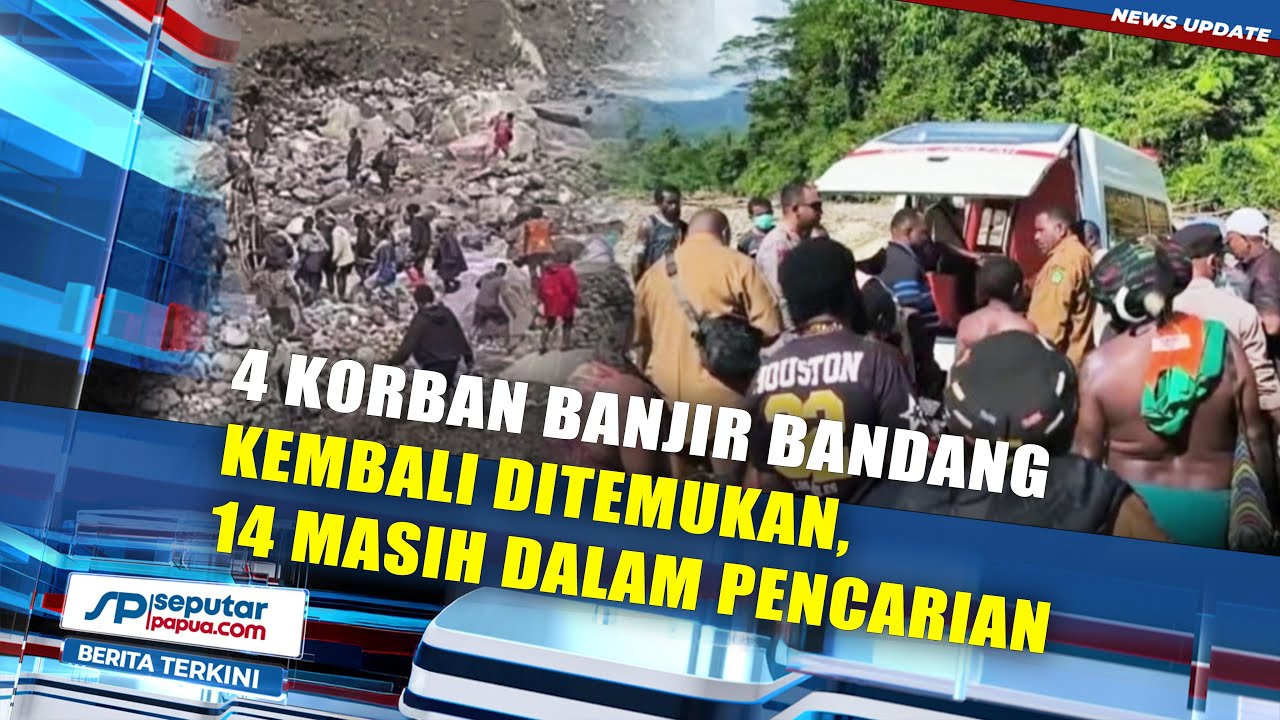 Empat Korban Banjir Bandang di Nduga Kembali Ditemukan, 14 Masih Dalam Pencarian