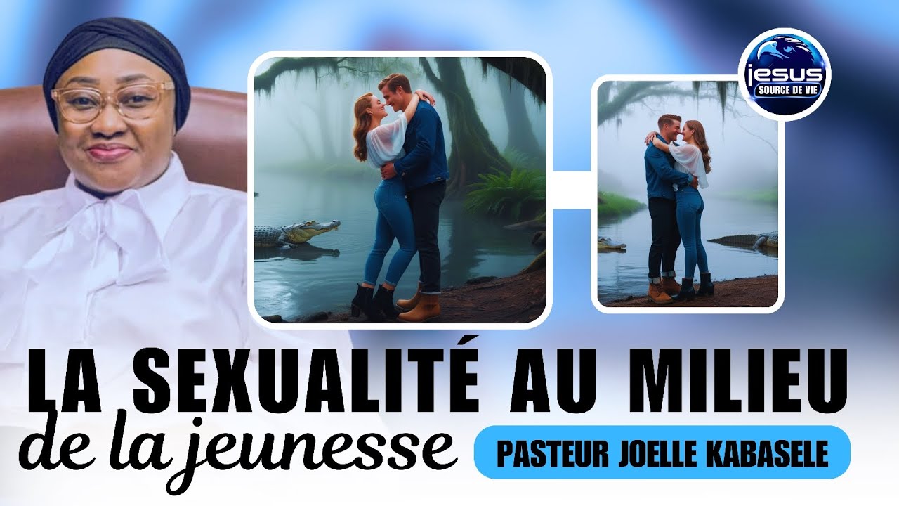 Pasteur joelle Kabasele | La sexualité au milieu de la jeunesse