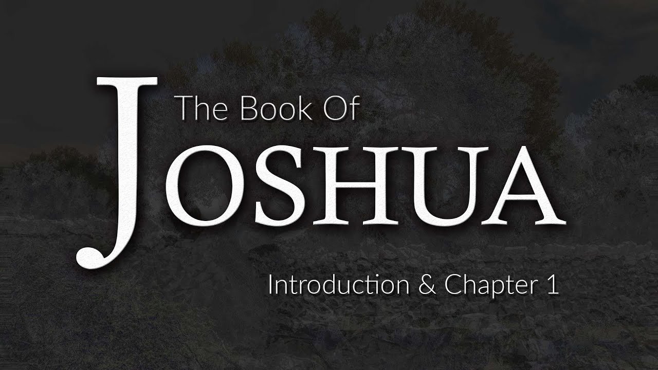 Messianic / Hebrew Roots Study of the Book of Joshua--Intro & Chapter 1