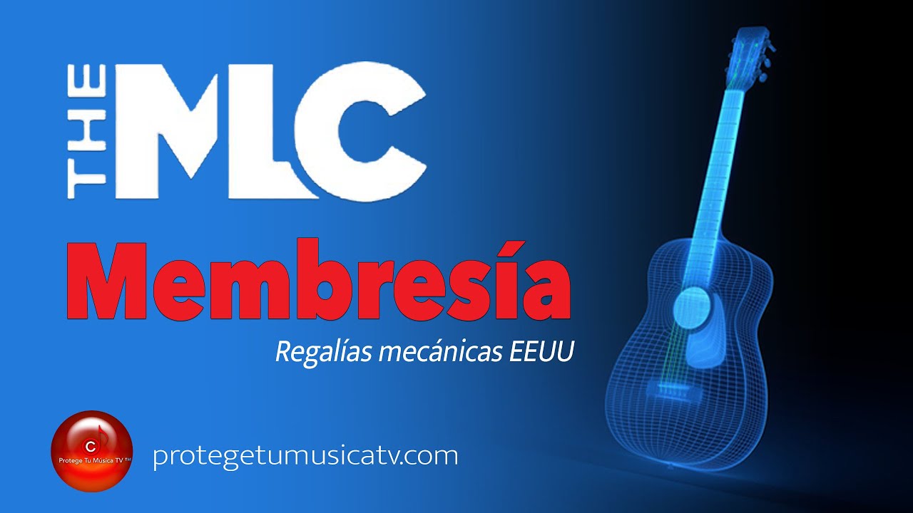 Membresía Regalías Mecánicas EEUU | The MLC | Cómo cobro mis regalías mecánicas EEUU ABOGADO MUSICA