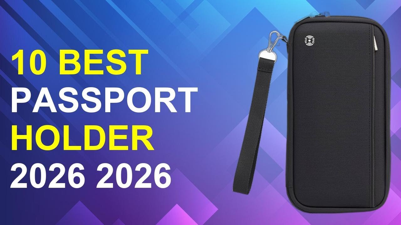10 Best Passport Holder 2026 2026 | Top Passport Holders 2026