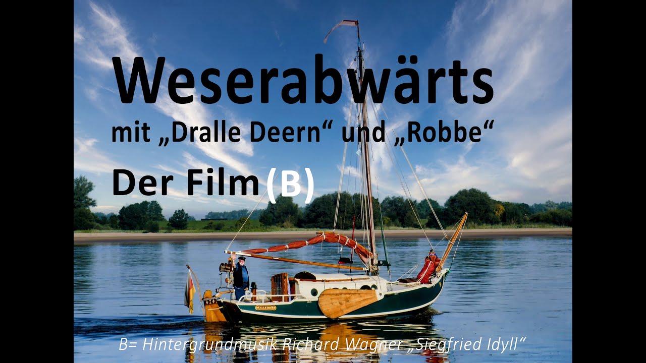 Weserabwärts mit Plattboden Dralle Deern  2023 - Der Film (B)