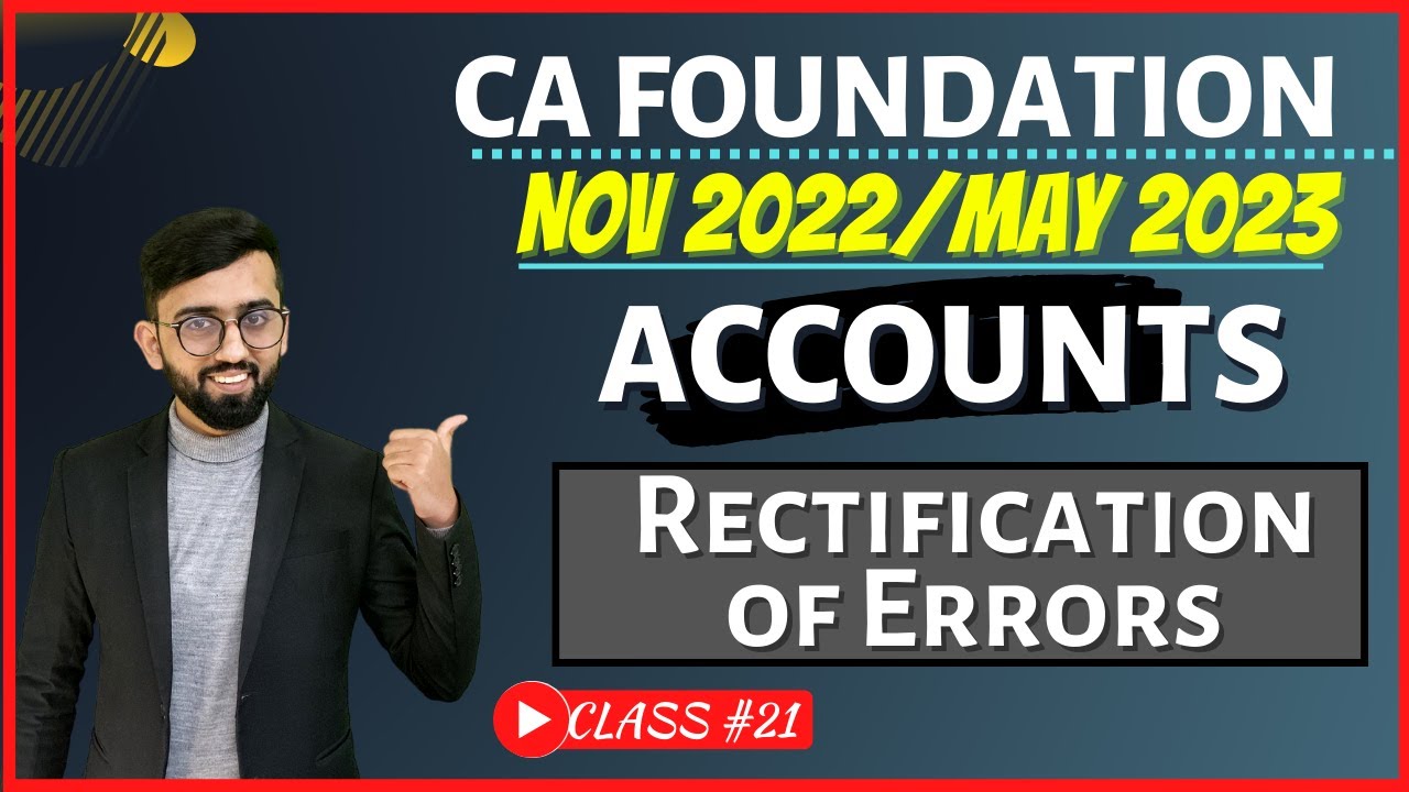 One Sided & Two Sided Errors | CA Foundation Accounts | Free LIVE CA Foundation Classes | Class # 21