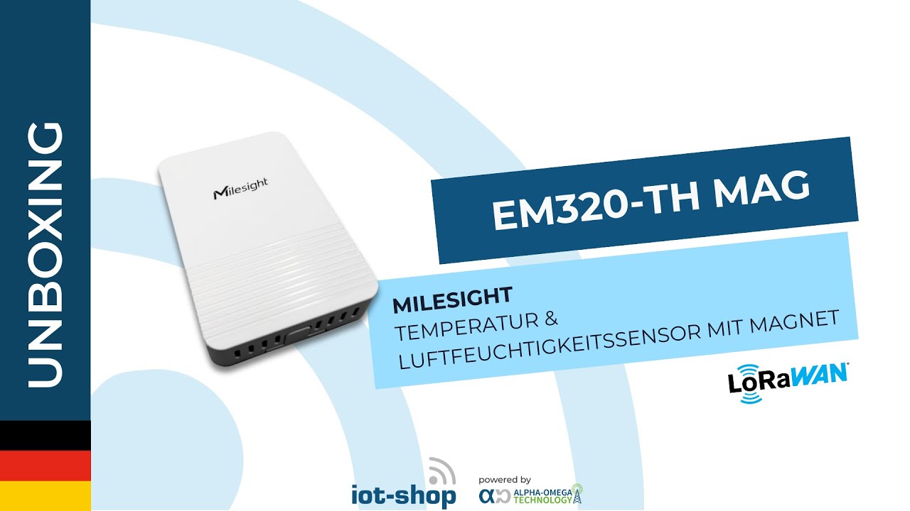 🇩🇪 Unboxing | Milesight EM320-TH LoRaWAN Temperatur und Feuchtigkeitssensor mit Magnet
