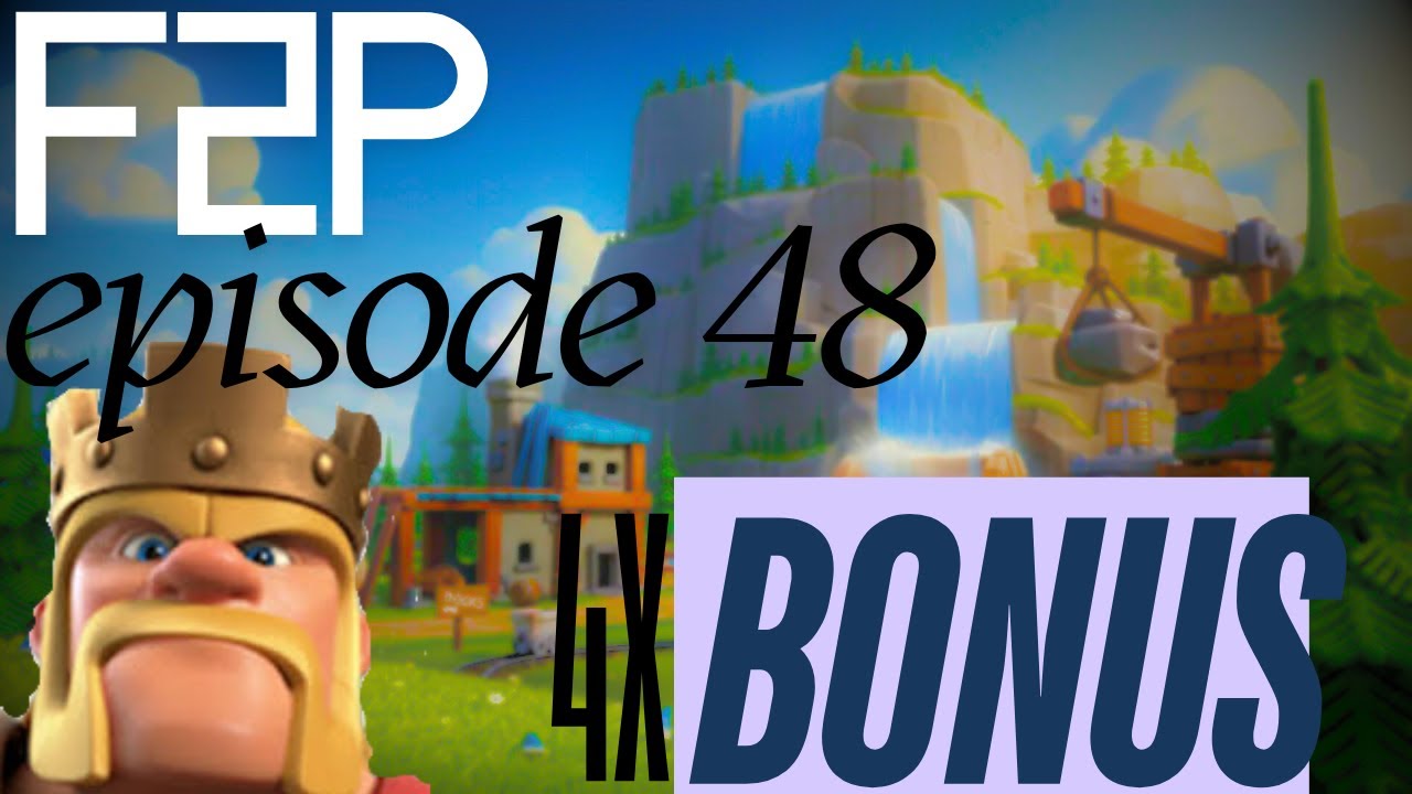 F2P ep 48 - 4x bonus - Clash of Clans