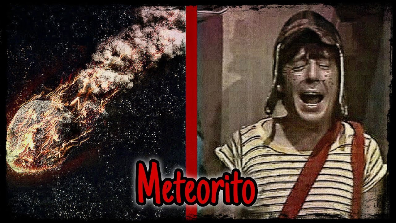 Meteorito | Creepypasta el Chavo del 8