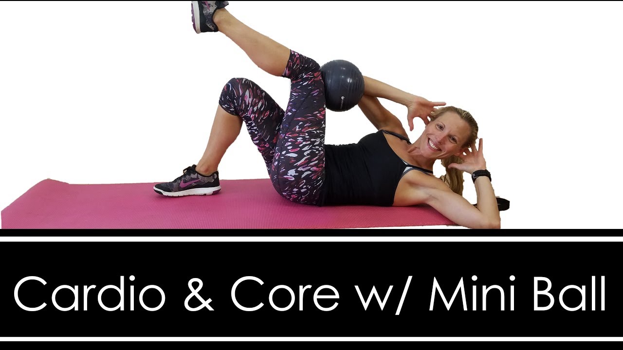 CARDIO & CORE with MINI BALL WORKOUT