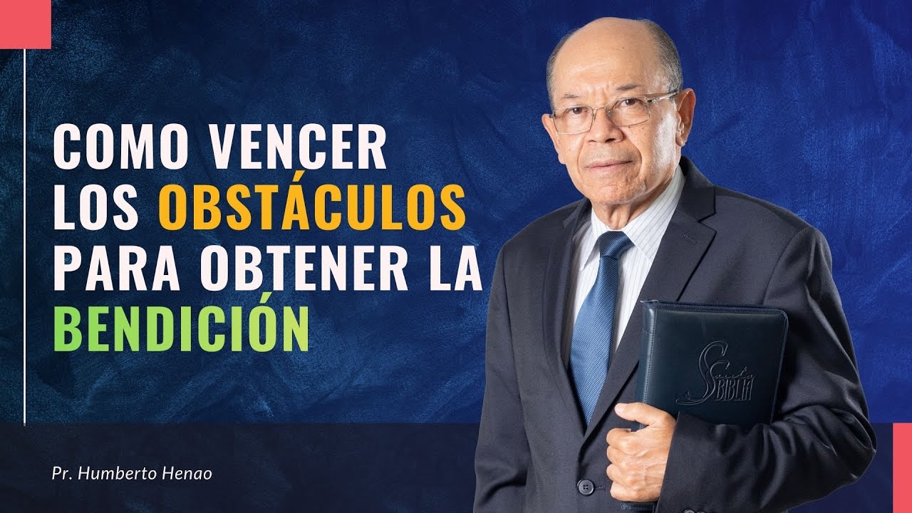 Como vencer los obstáculos para obtener la bendición | Ps. Humberto Henao