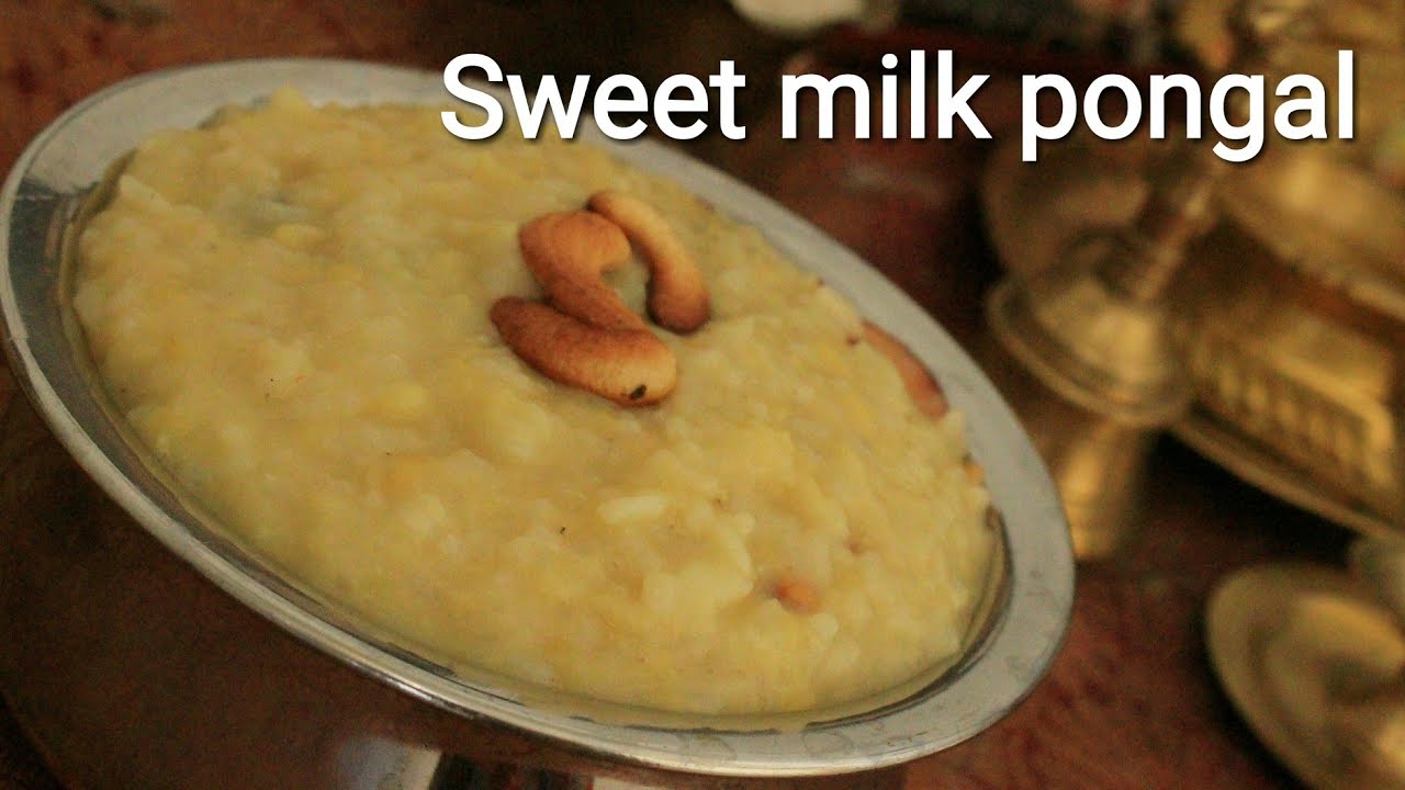 Sweet pongal - Milk pongal - Sakkarai pongal - Pongal recipe