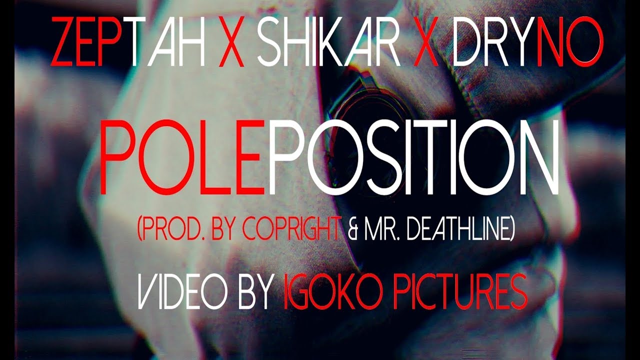 ZEPTAH x SHIKAR x DRYNO - POLEPOSITION (Official Video)