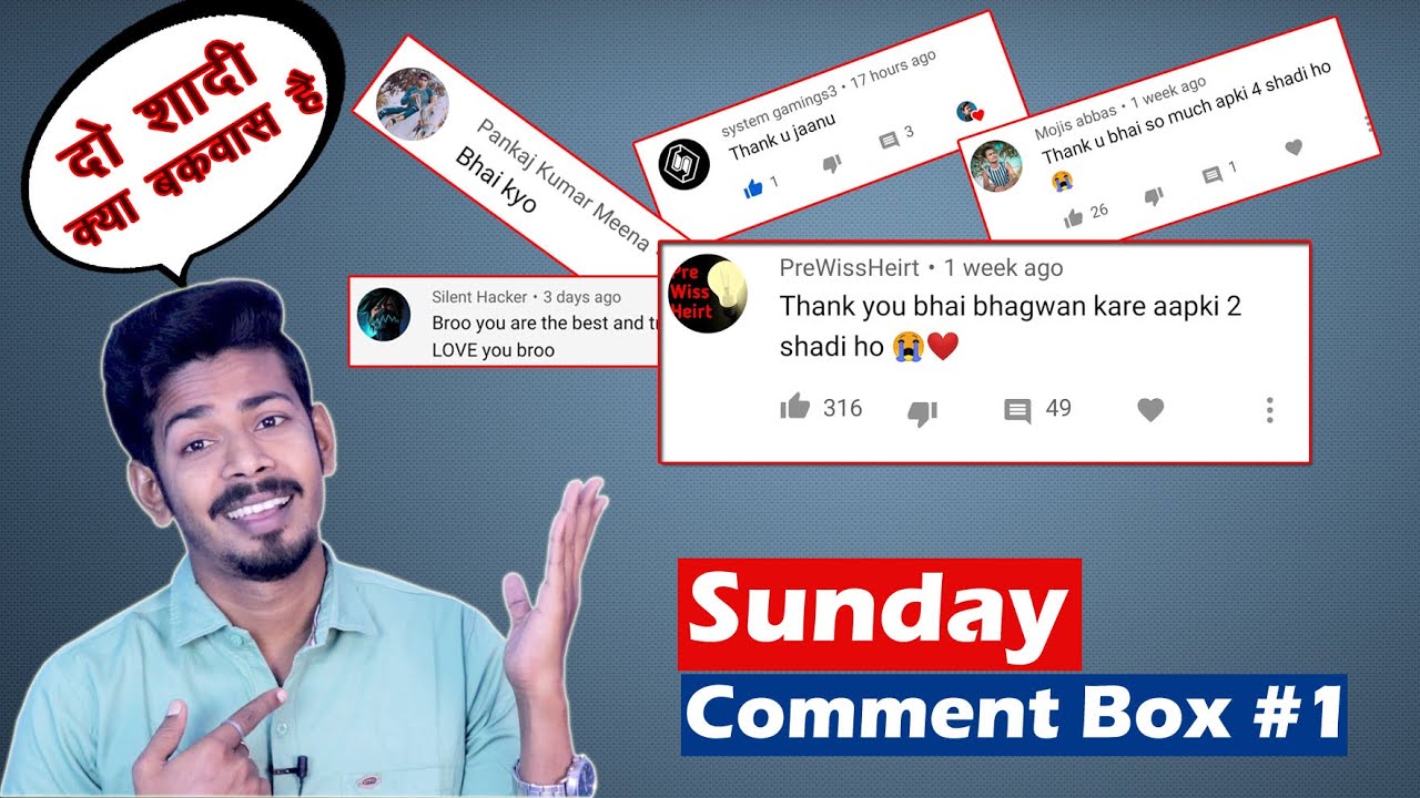 Sunday comment box #1 | Brother you should get married twice - Techy Bhaisaab