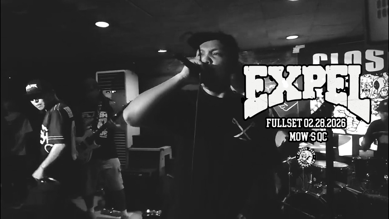 EXPEL at Closed Fist Vol.9, Mow's Quezon City | FULLSET