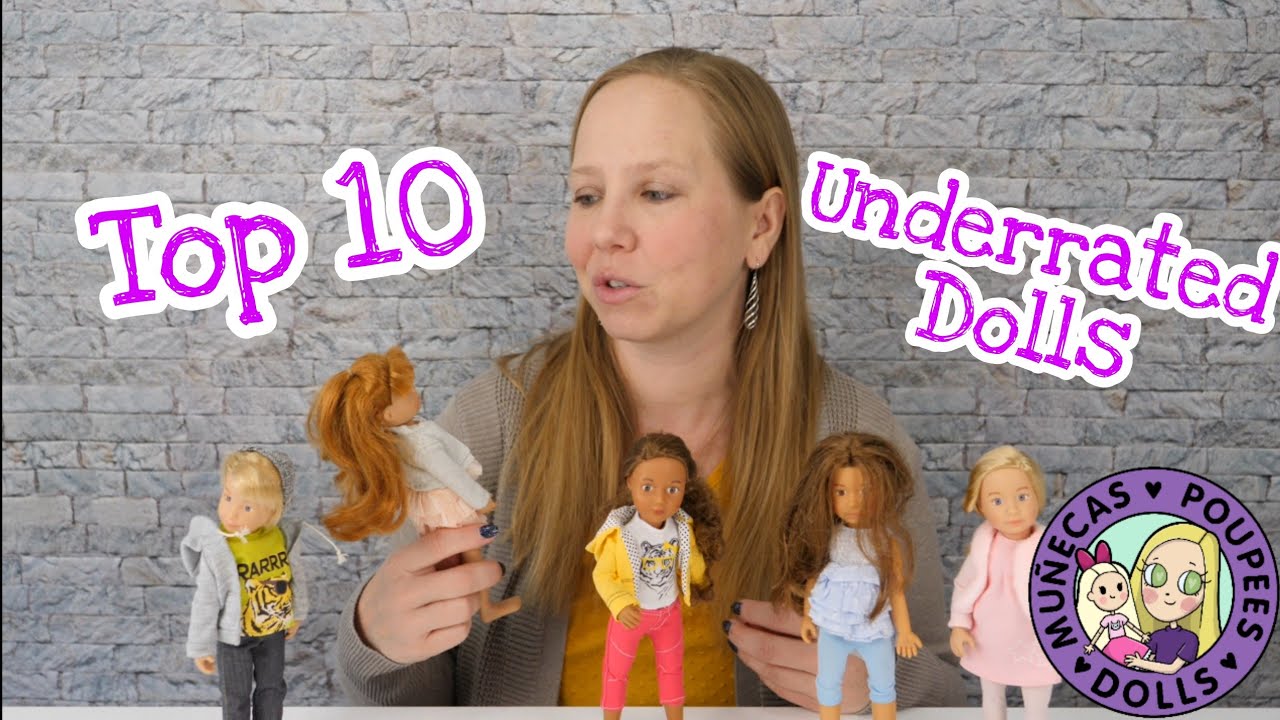 Top 10 Underrated Dolls