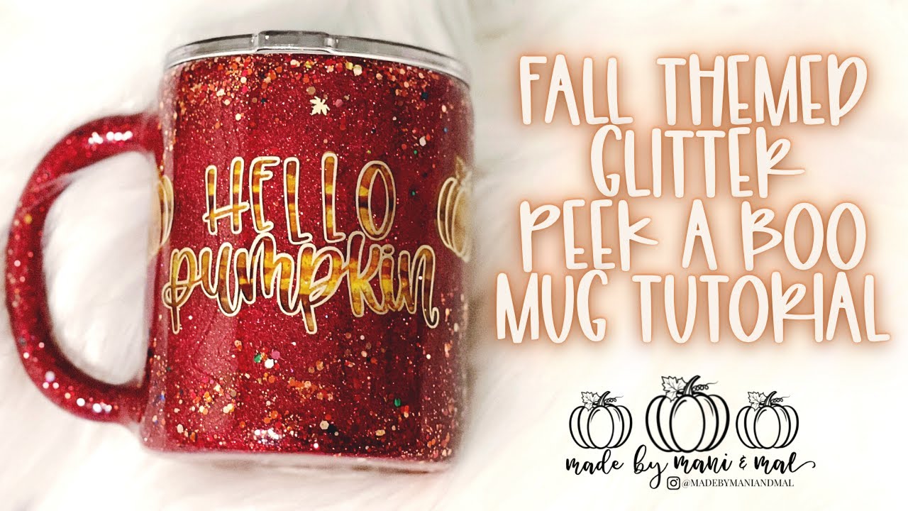 Glitter Peek A Boo Mug Tutorial | Fall Tumbler