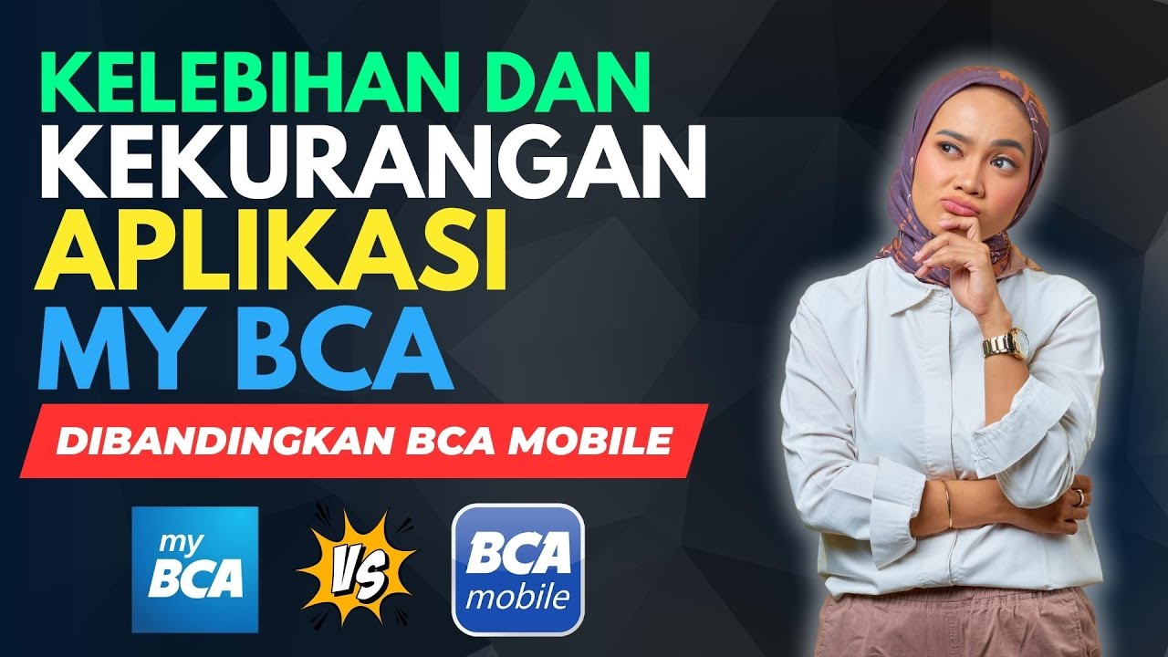 Kelebihan & Kekurangan Aplikasi MyBCA dibandingnya BCA Mobile!