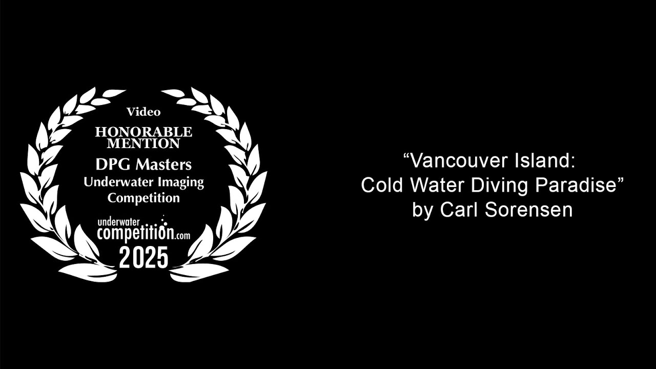 DPG Masters 2025 Short Film Honorable Mention – “Vancouver Island: Cold Water Diving Paradise”