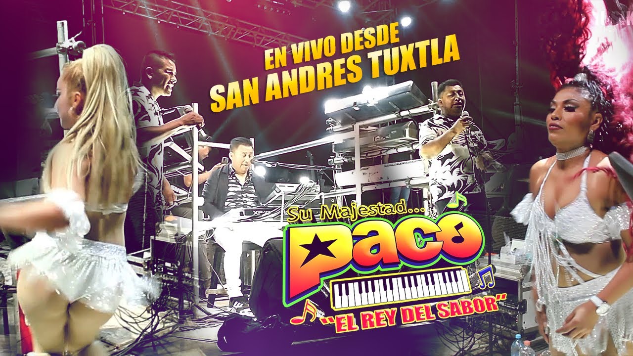 PACO EL REY DEL SABOR DESDE SAN ANDRES TUXTLA 2