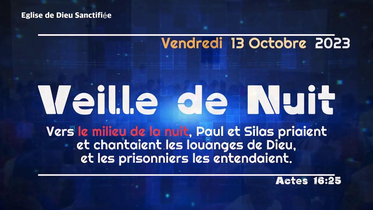 Veille de nuit - Vendredi 13 octobre 2023 - Eglise de Dieu Sanctifiee Haiti - Pasteur Bigot Luxoner