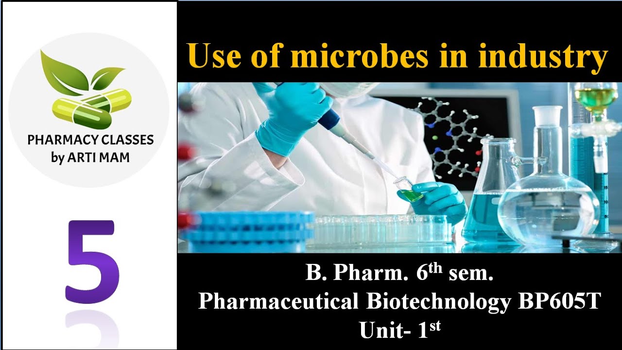 Use of Microbes in Industries | Unit 1 | Ph'ceutical biotechnology | B.Pharm 6th sem.
