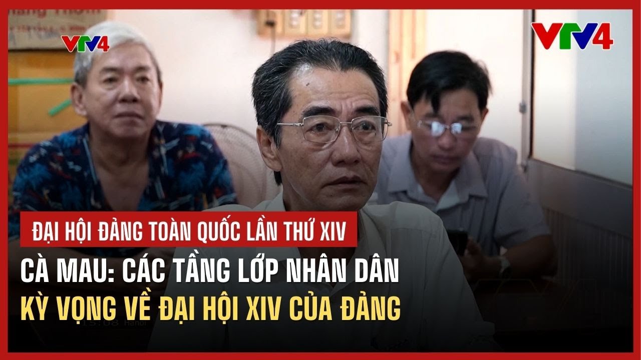 Cà Mau: Các tầng lớp nhân dân kỳ vọng về Đại hội XIV của Đảng | VTV4