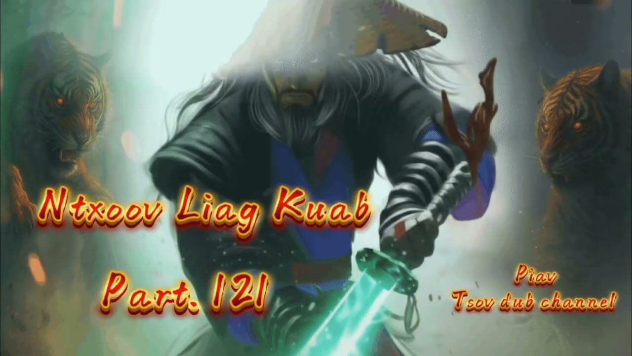 Ntxoov Liag Kuab The Legend Of Tswv Xya Chapter 121 [ 28.02.2026 ]