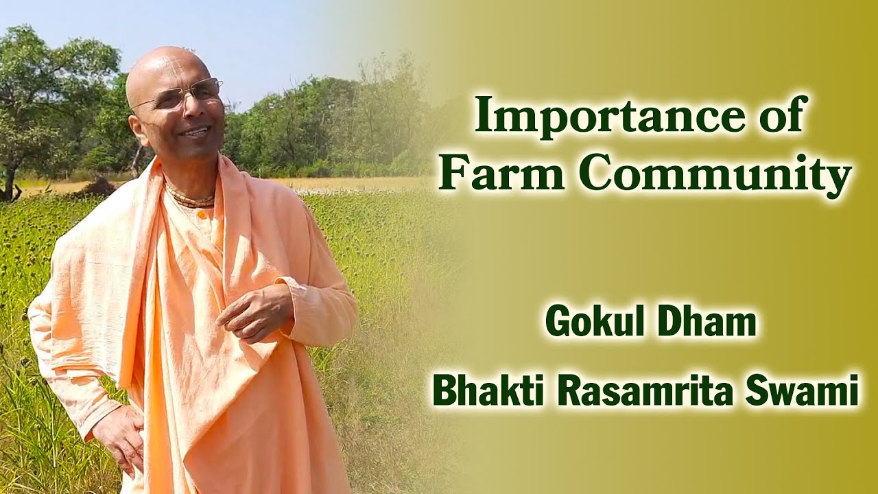 Importance of Farm Community in leading a sustainable, Vedic lifestyle | Bhakti Rasamrita Swami