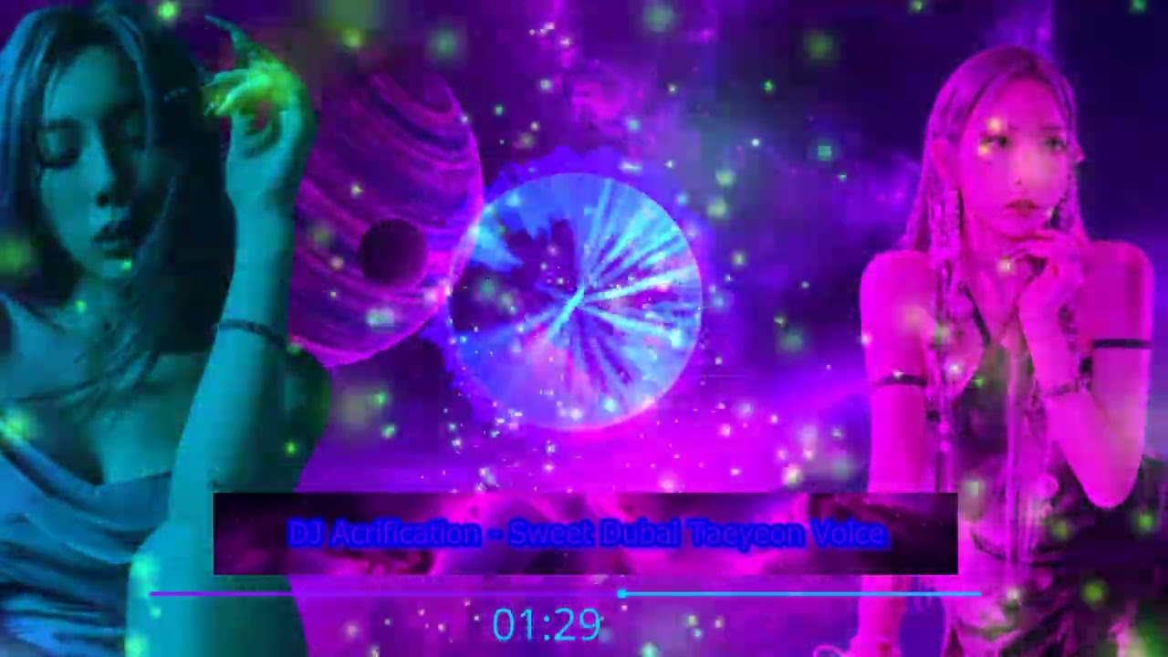 Dj Acrification Sweet Dubai Taeyeon voice