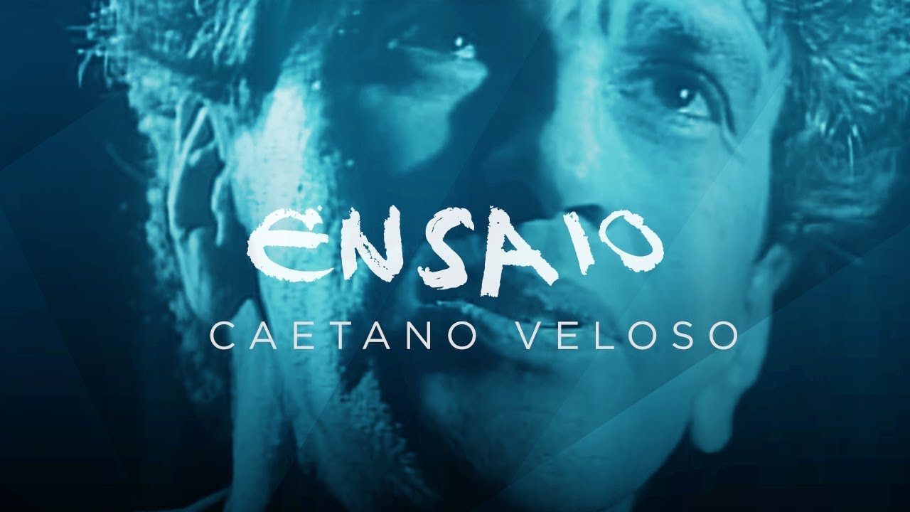 Ensaio | Caetano Veloso