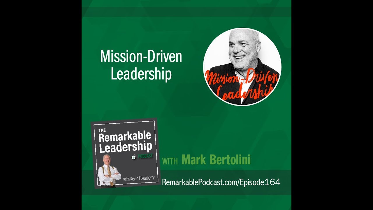Mission-Driven Leadership with Mark Bertolini