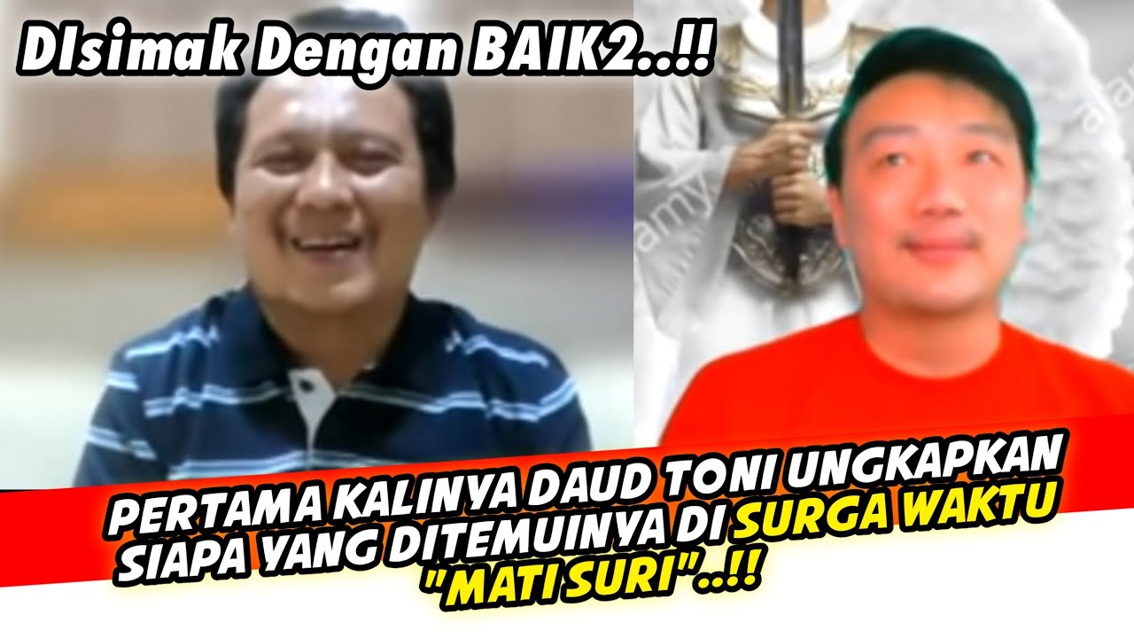Pertama kalinya Daud Toni ungkapkan siapa yang ditemuinya di surga waktu mati suri