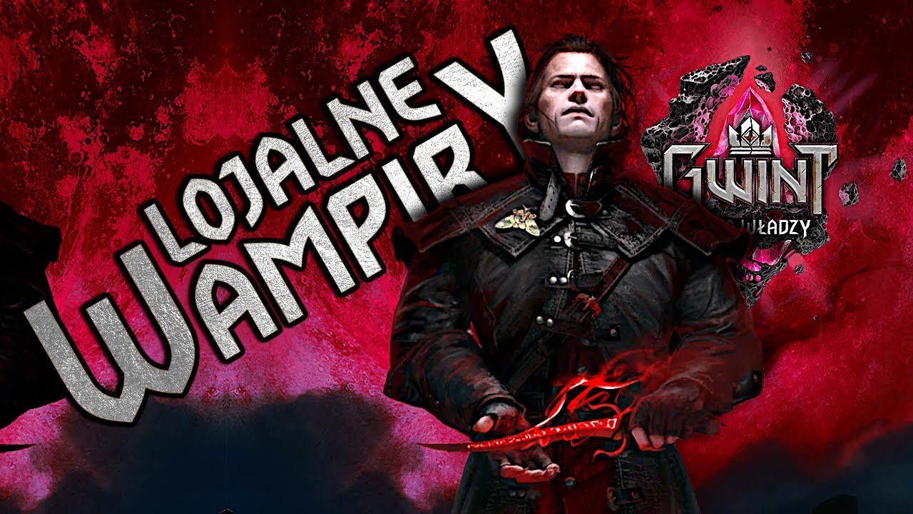 PRAWILNE WAMPIRY | Gwint