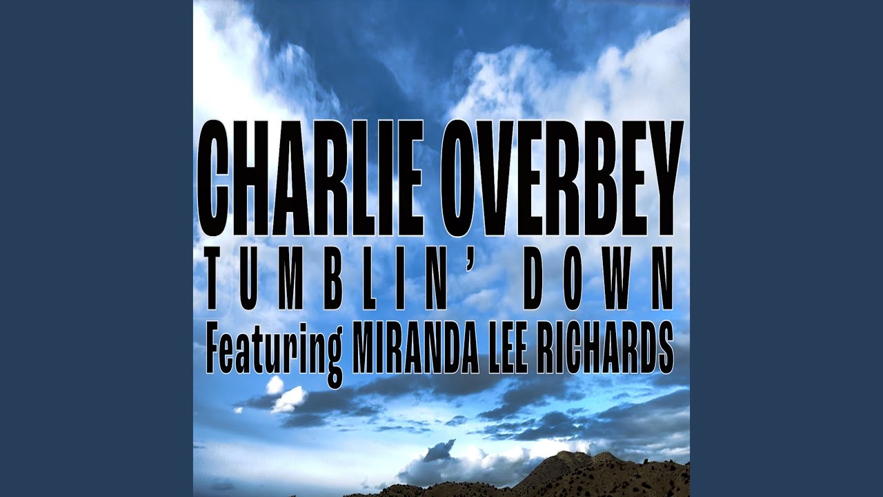 Tumblin' down