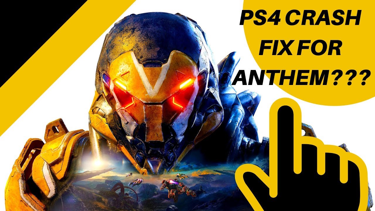 ANTHEM PS4 CRASH FIX???