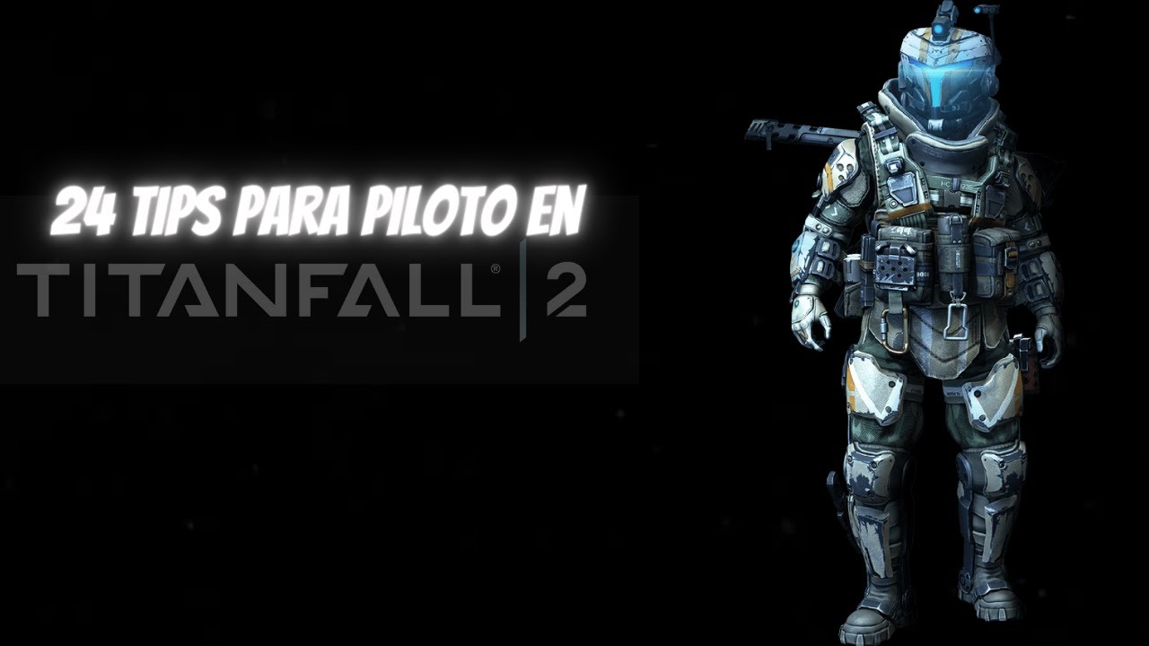 24 tips para mejorar cómo piloto en Titanfall 2