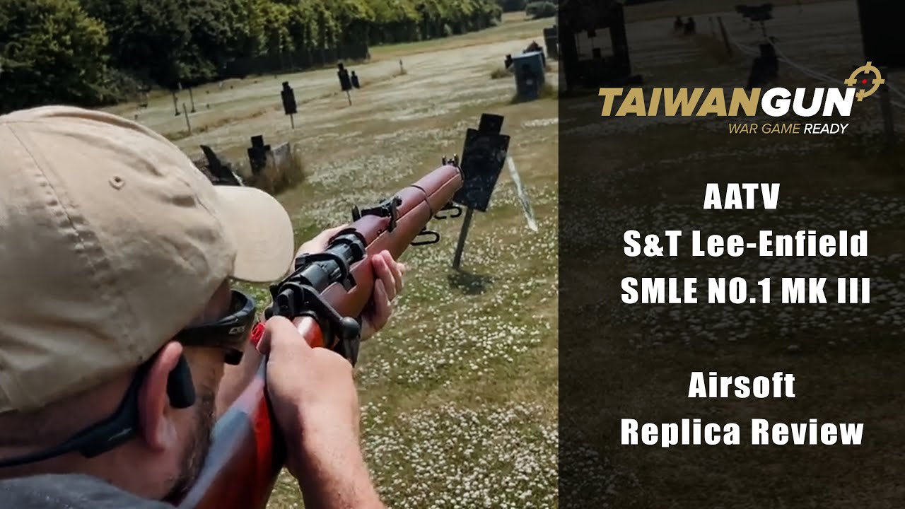 AATV S&T Lee-Enfield - SMLE NO.1 MK III Airsoft Replica Review