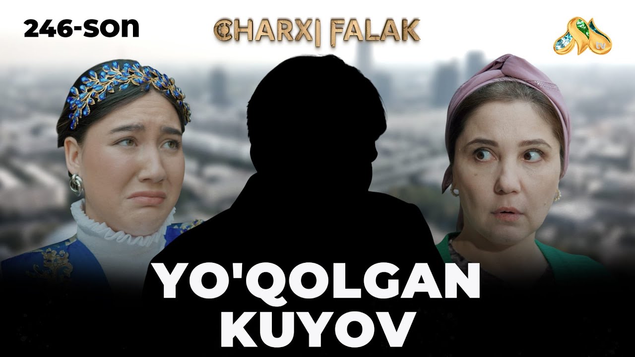 Yo'qolgan kuyov... Charxi falak