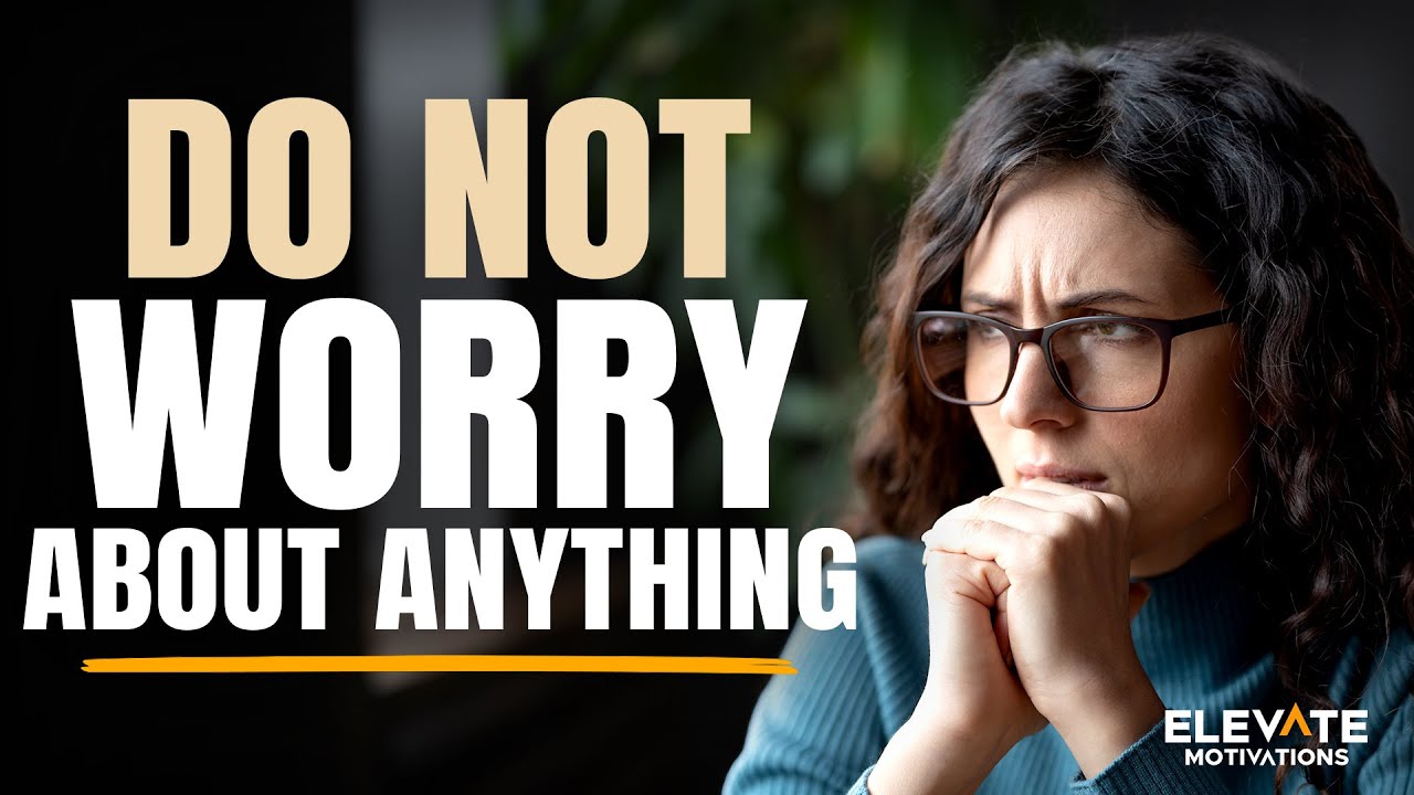 Do Not Worry About Anything, TRUST GOD | Christian Motivation