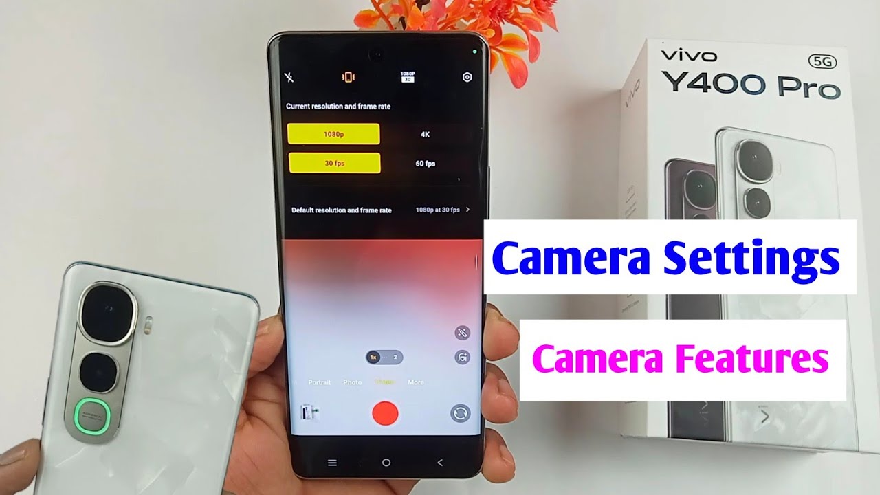 vivo y400 pro camera settings / vivo y400 pro camera features / vivo y400 pro 5g camera