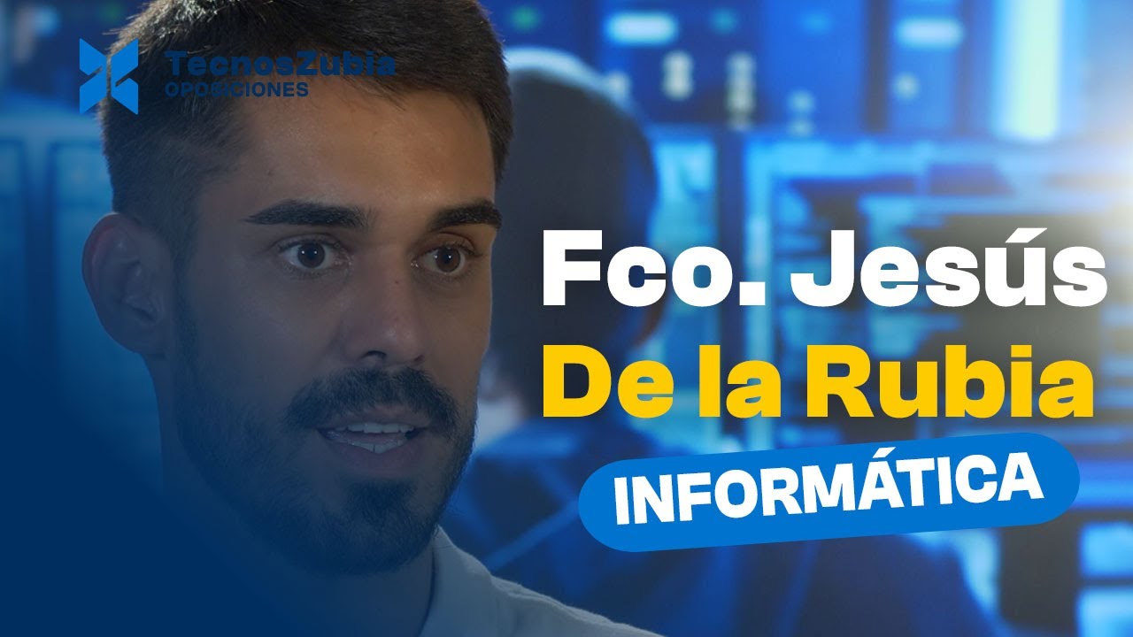 Oposiciones de Profesor de Informática | Fco. Jesús de la Rubia | Entrevistas Tecnoszubia