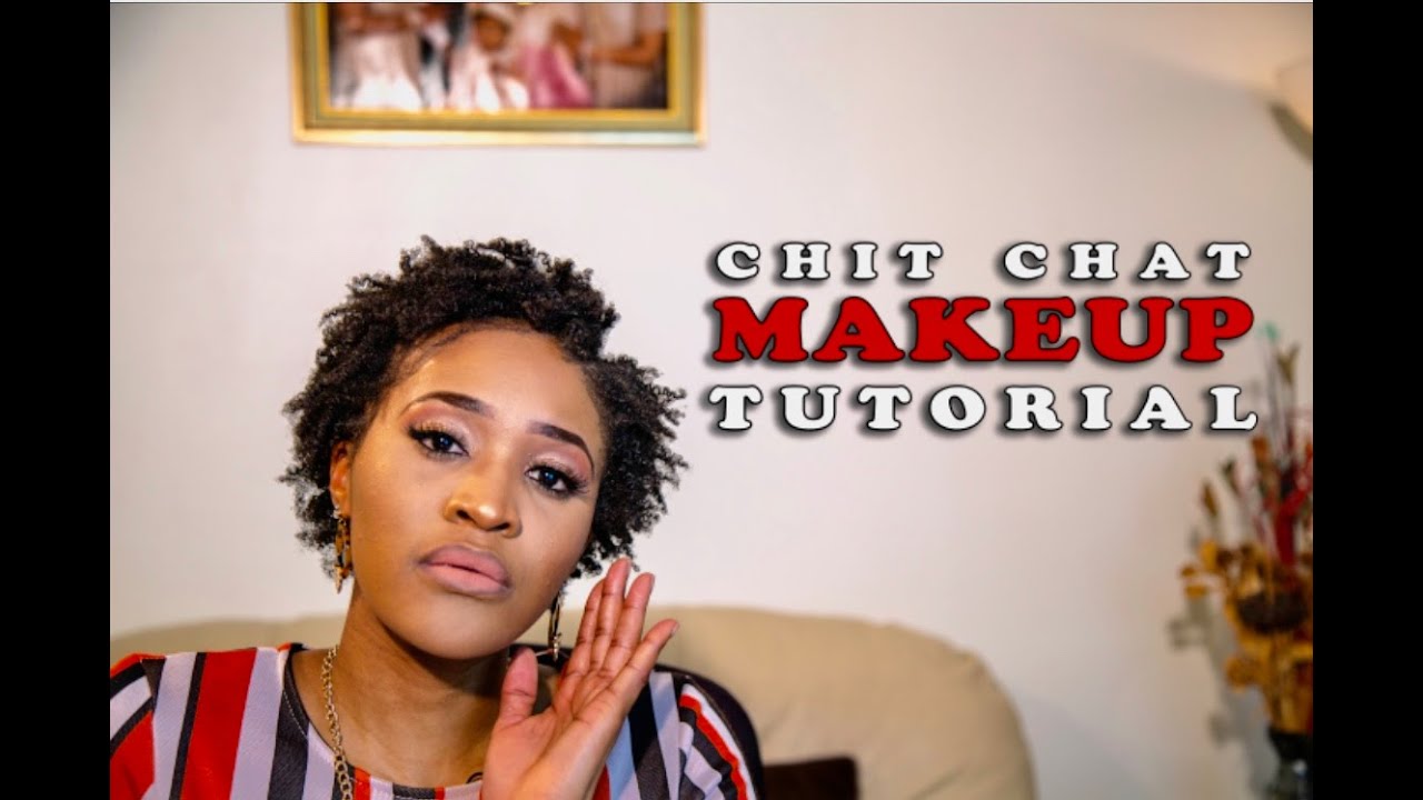 Chit Chat - GRWM | MakeUp Tutorial