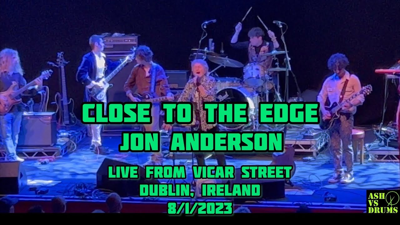 Close To The Edge - Jon Anderson (Asher Blum on drums) Live from Vicar Street in Dublin 8/1/2023