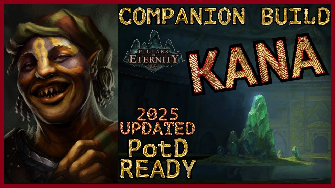 Pillars of Eternity 1 [2025] - Kana Build - Companion Guide Leveling and Itemisation - PotD Ready