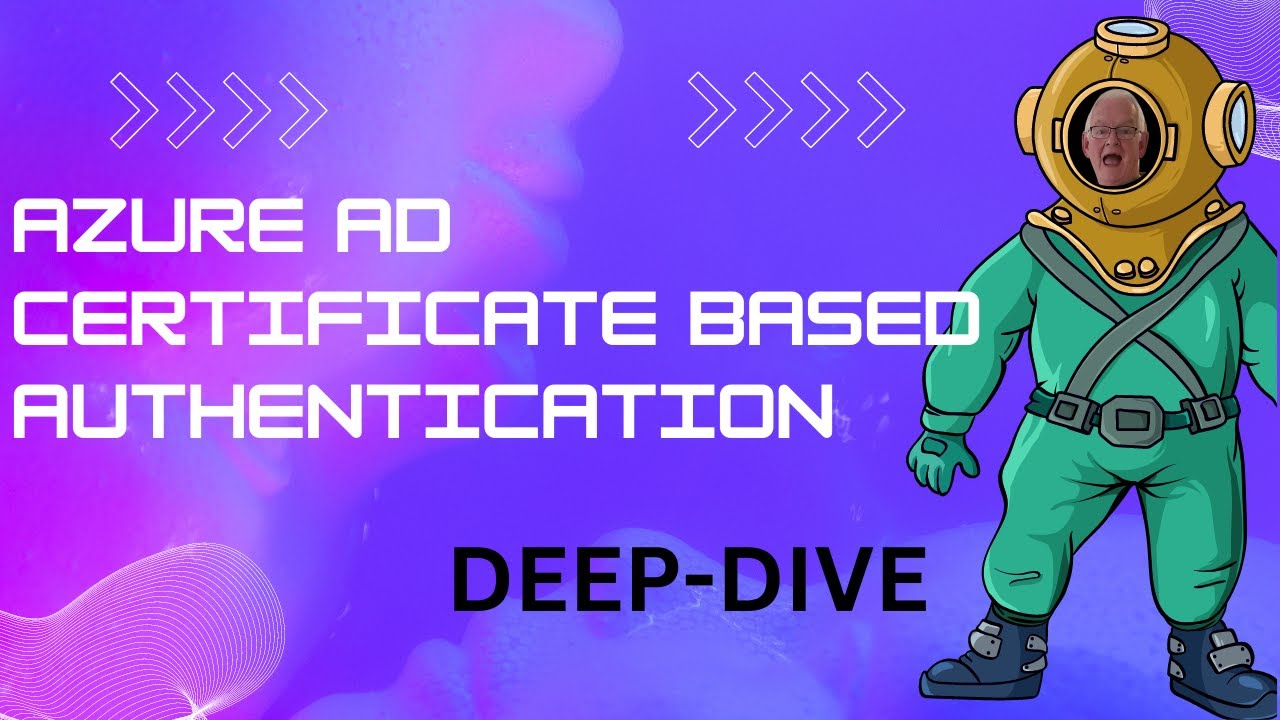 Azure AD Certificated Based Authentication Deep-Dive