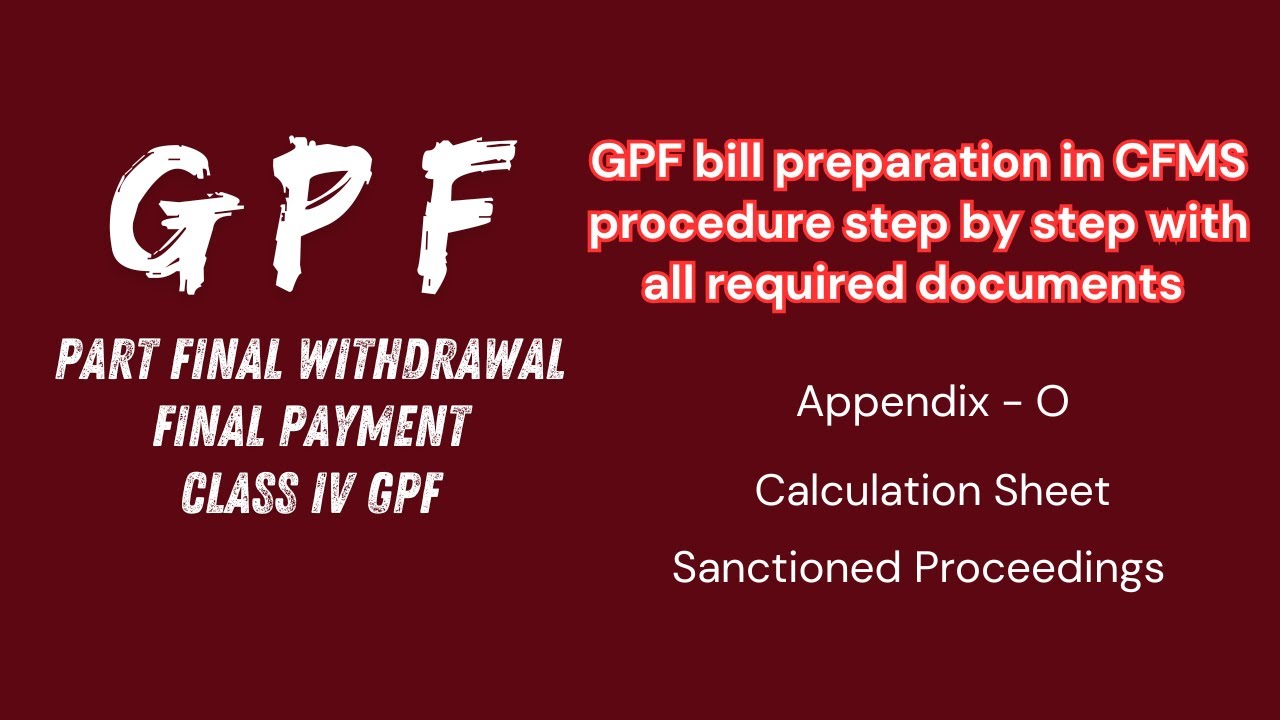GPF part final withdrawal bill preparation | GPF Loan | GPF Final payment | with required documents
