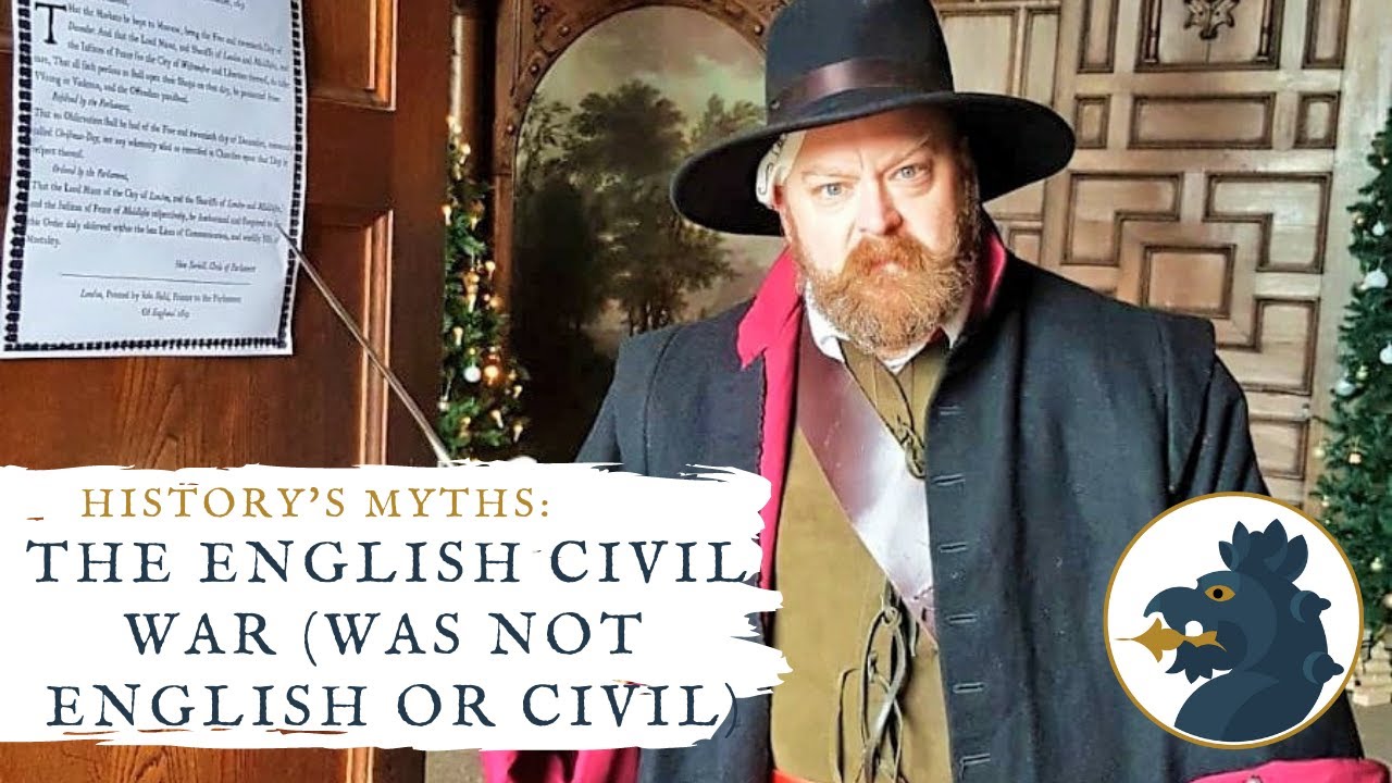 History's myths, legends, and lies: The English Civil War (was not English or Civil, but was a war)